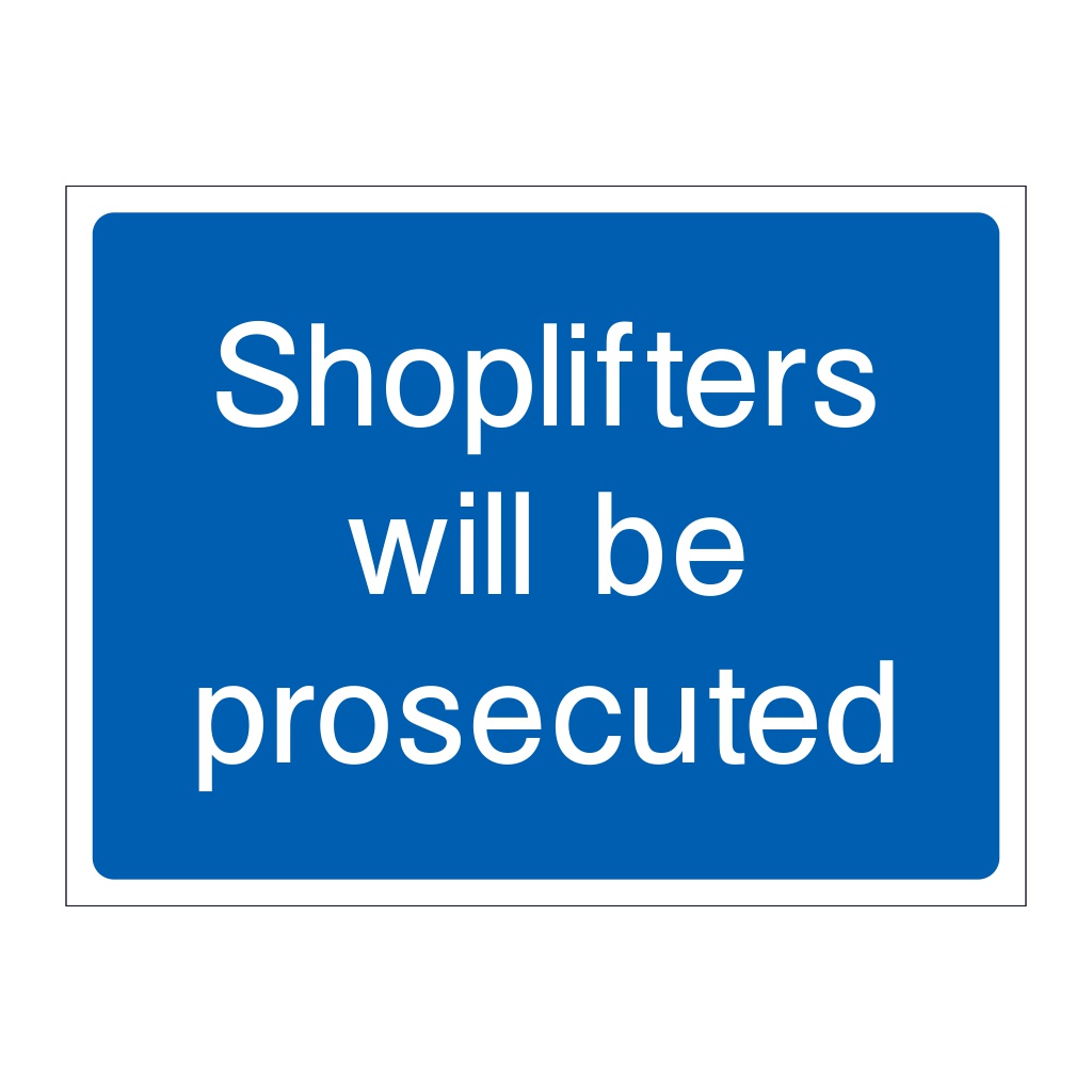 Shoplifters will be prosecuted sign