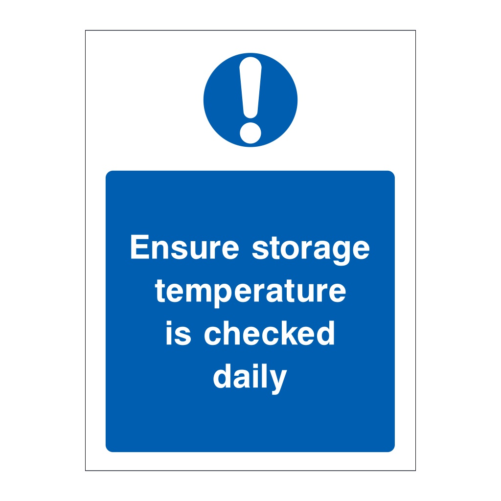 Ensure storage temperature is checked daily sign