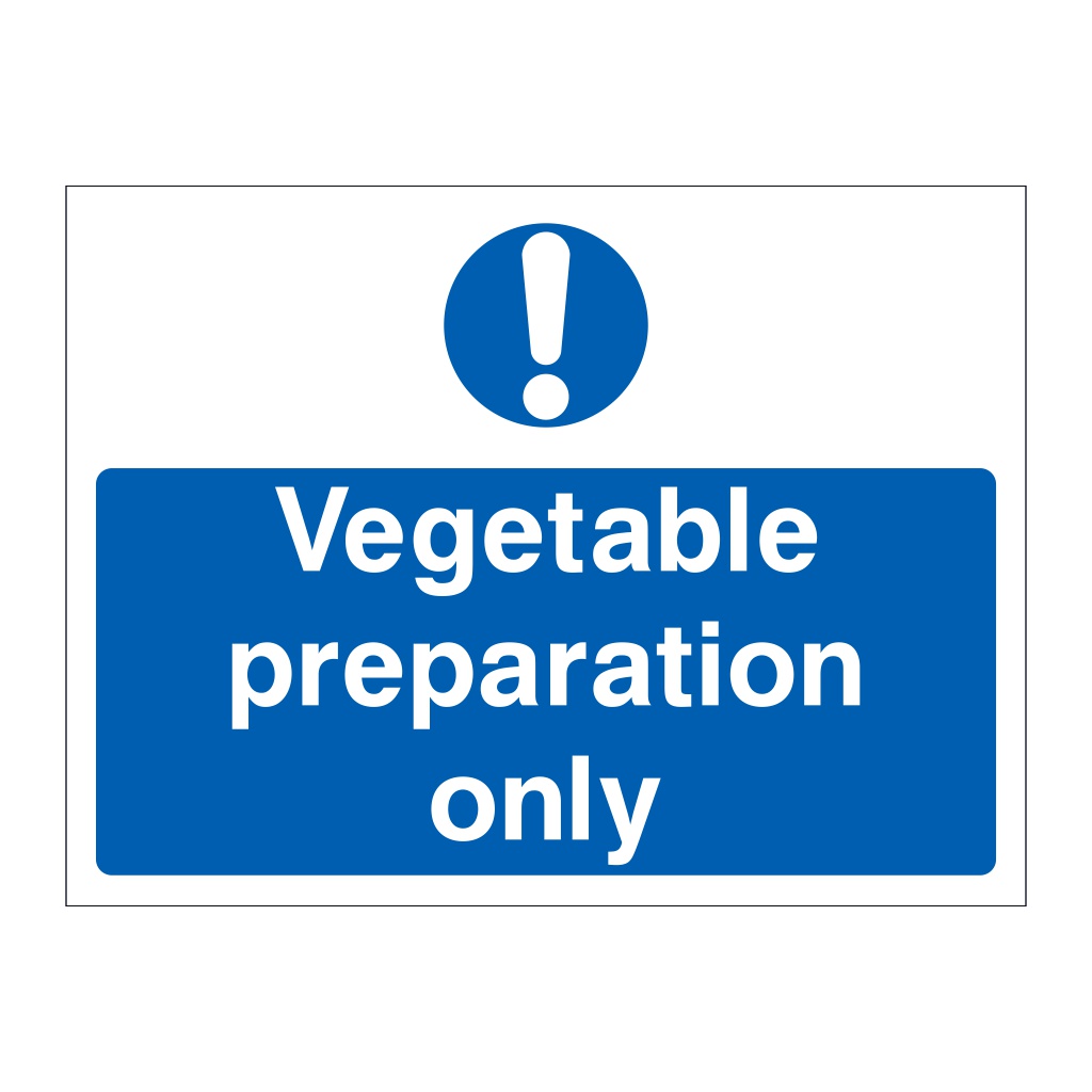 Vegetable preparation only sign