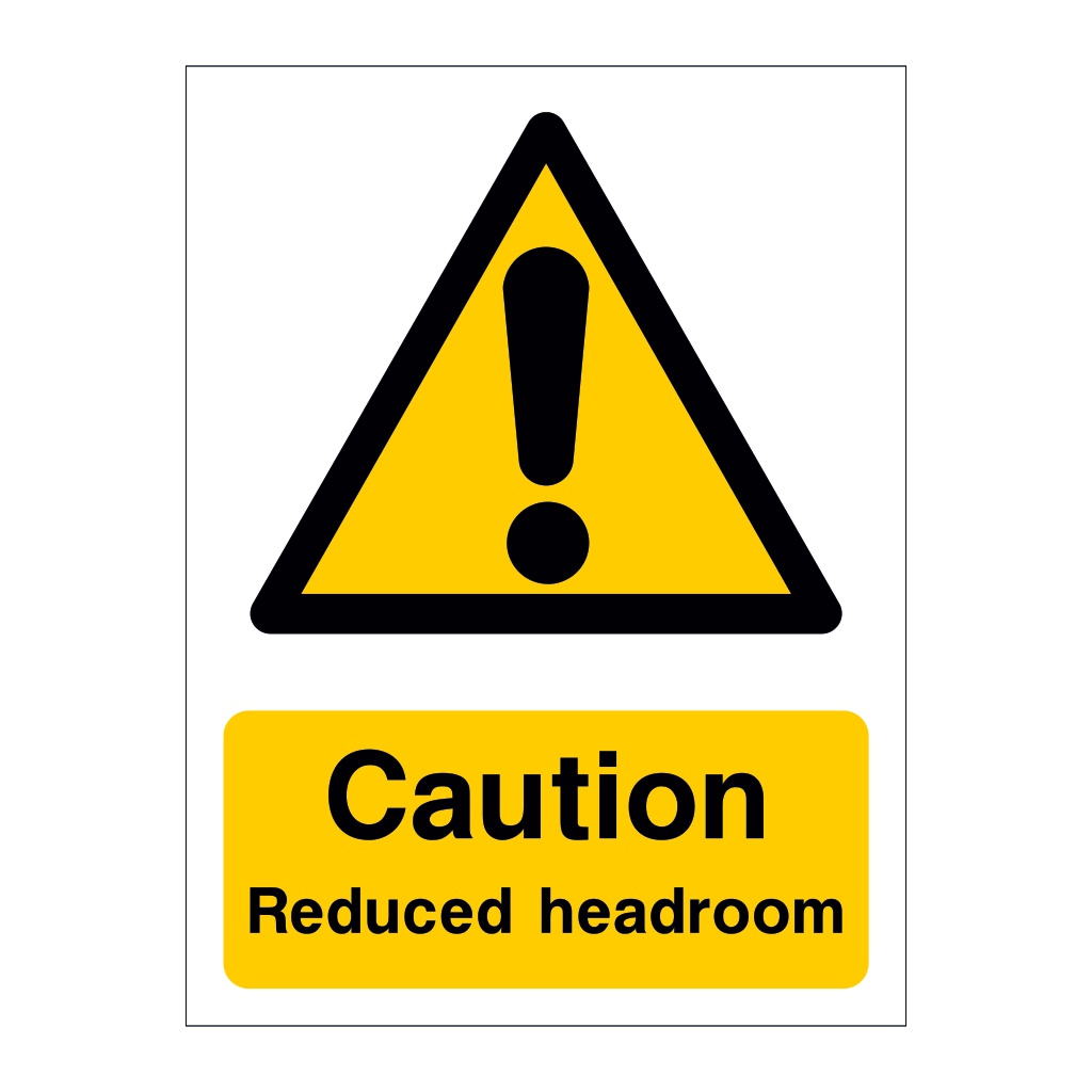 Caution Reduced headroom sign
