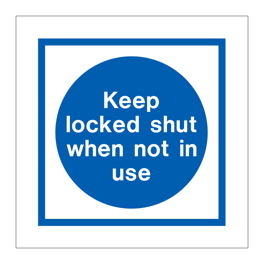 Keep locked shut when not in use (Marine Sign)