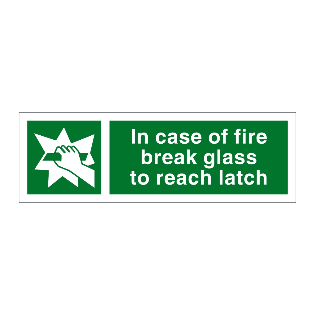 In case of fire break glass to reach latch sign