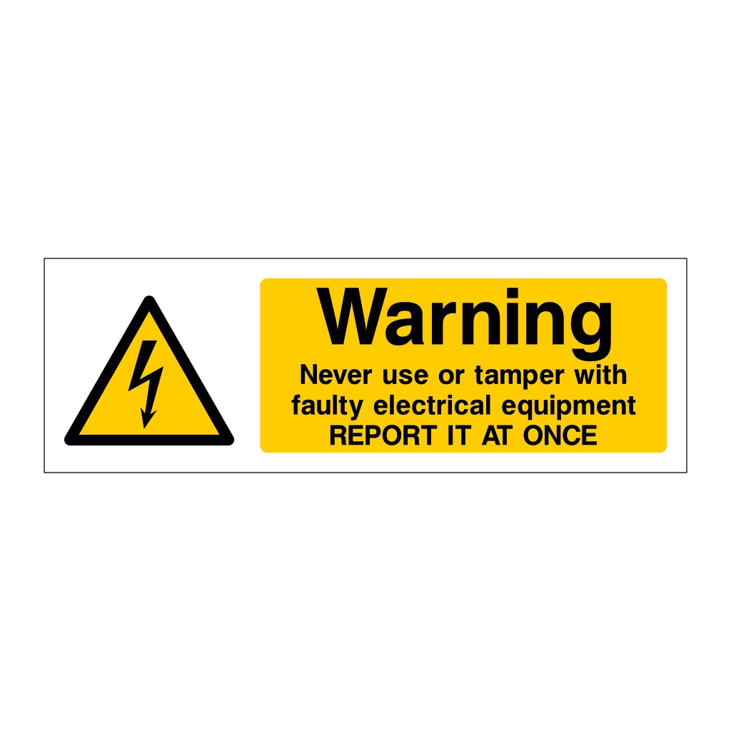 Warning Never use or tamper with faulty electrical equipment sign