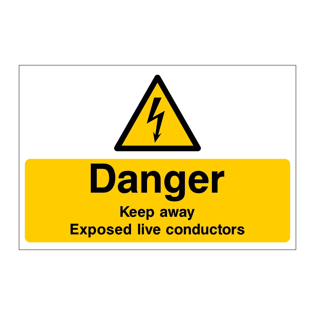 Danger Keep away Exposed live conductors sign