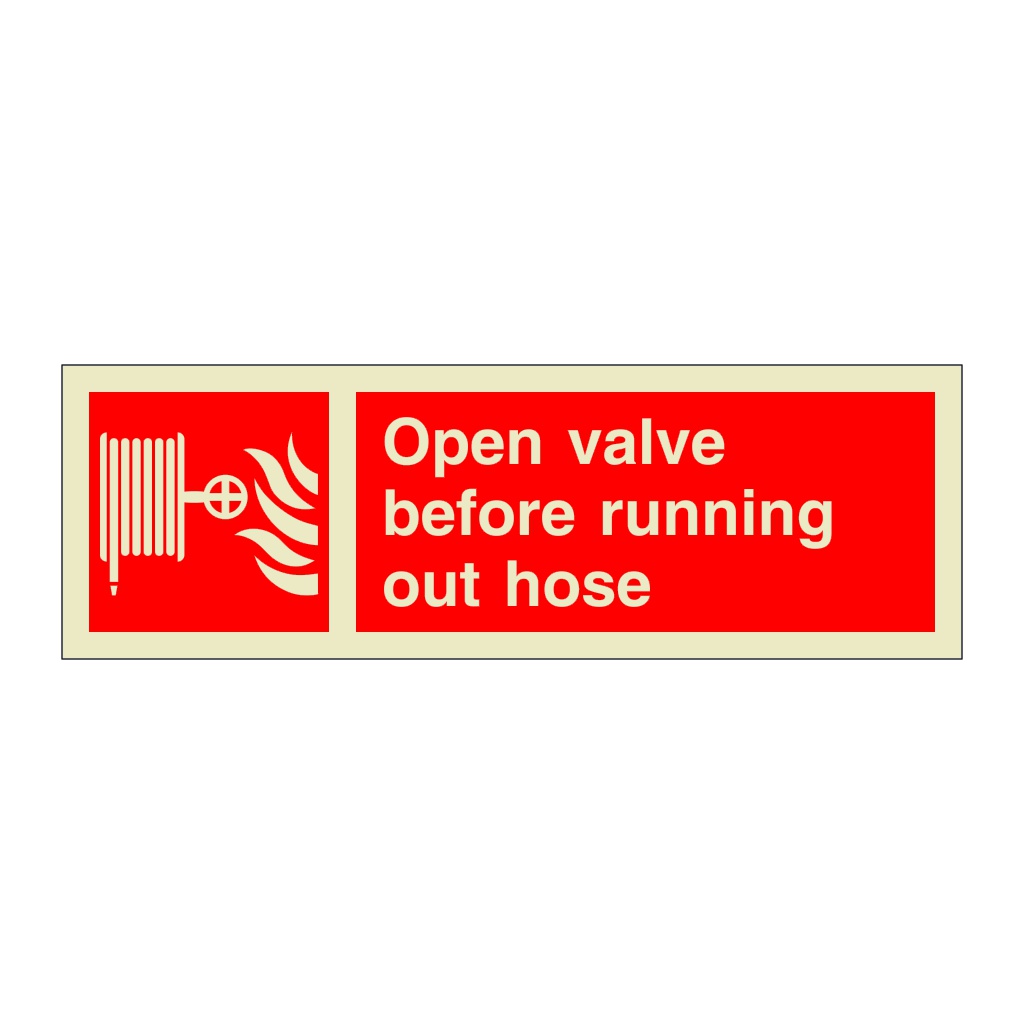 Fire hose Open valve before running out hose (Marine Sign)