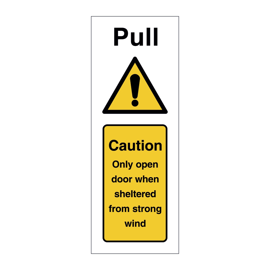 Pull Caution only open door when sheltered from strong wind (Marine Sign)
