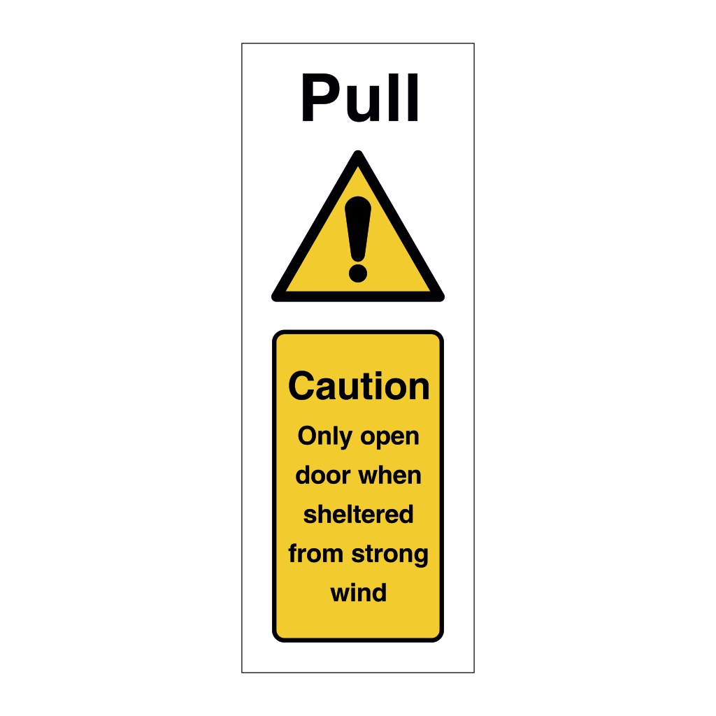 Pull Caution only open door when sheltered from strong wind (Marine Sign)