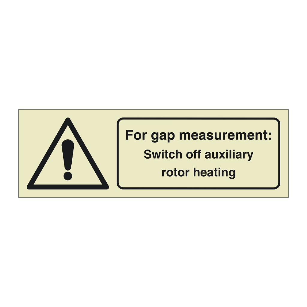 For gap measurement Switch off auxillary rotor heating (Offshore Wind Sign)