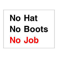 No Hat No Boots No Job sign