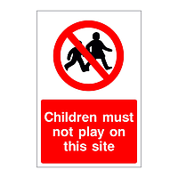 Children must not play on this site sign