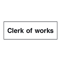 Clerk of works sign