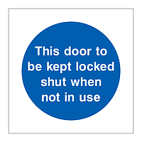 This door to be kept locked shut when not in use sign