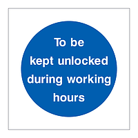 To be kept unlocked during working hours sign