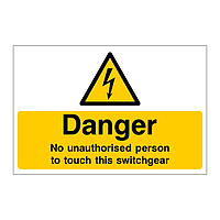 Danger No unauthorised person to touch this switchgear sign