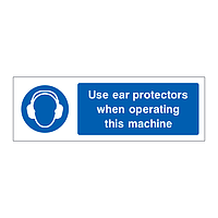 Use ear protectors when operating this machine sign