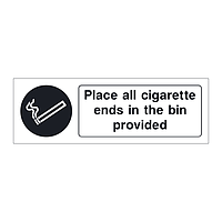 Place all cigarette ends in the bin provided sign