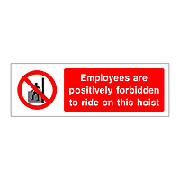 Employees are positively forbidden to ride on this hoist sign