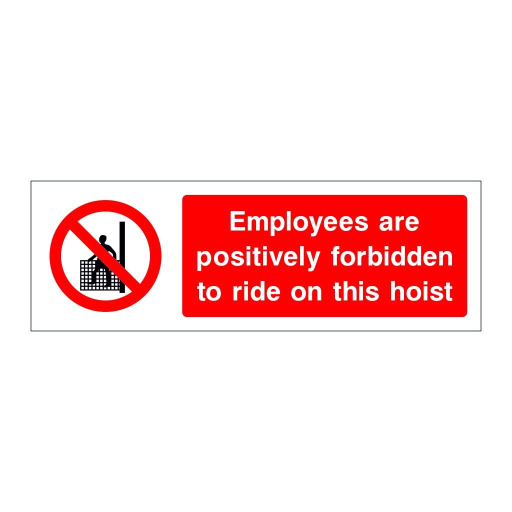 Employees are positively forbidden to ride on this hoist sign