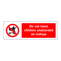 Do not leave children unattended on trolleys sign