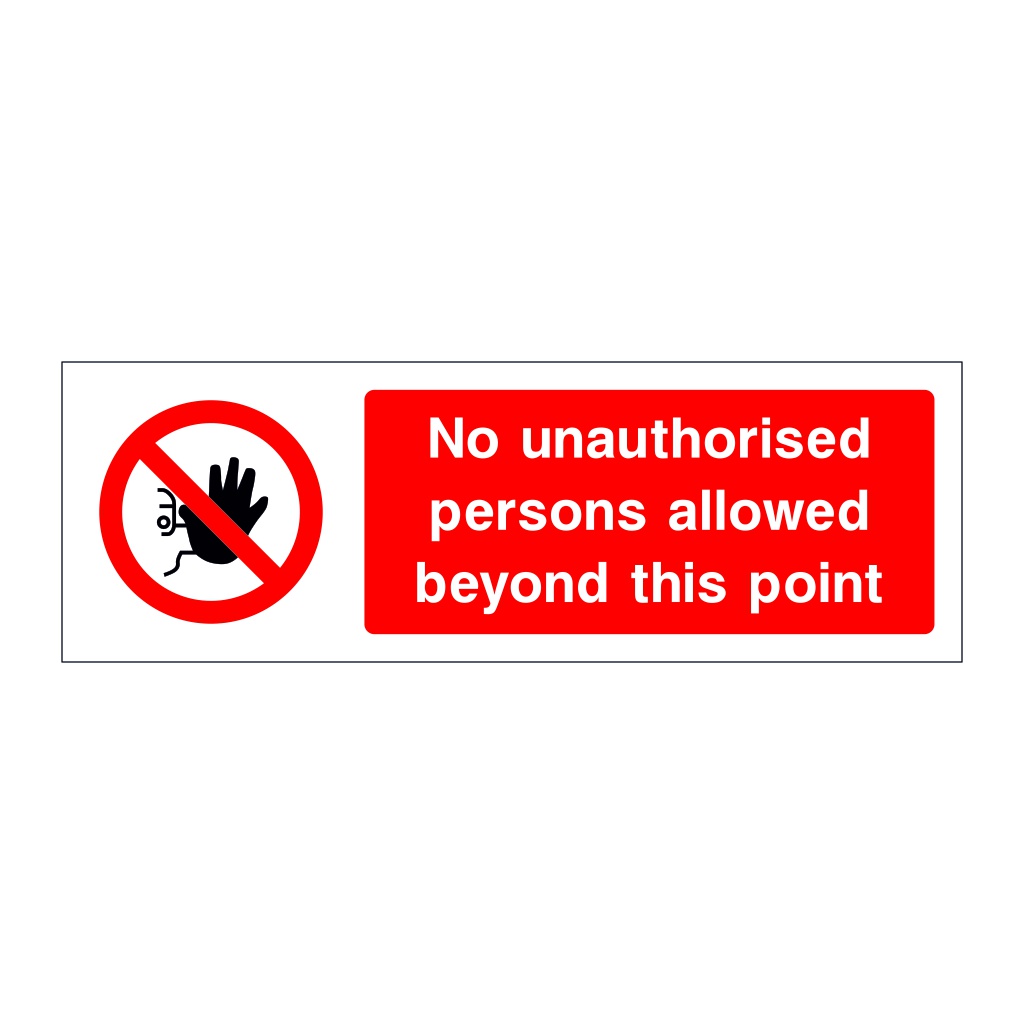 No unauthorised persons allowed beyond this point sign