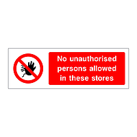 No unauthorised persons allowed in these stores sign