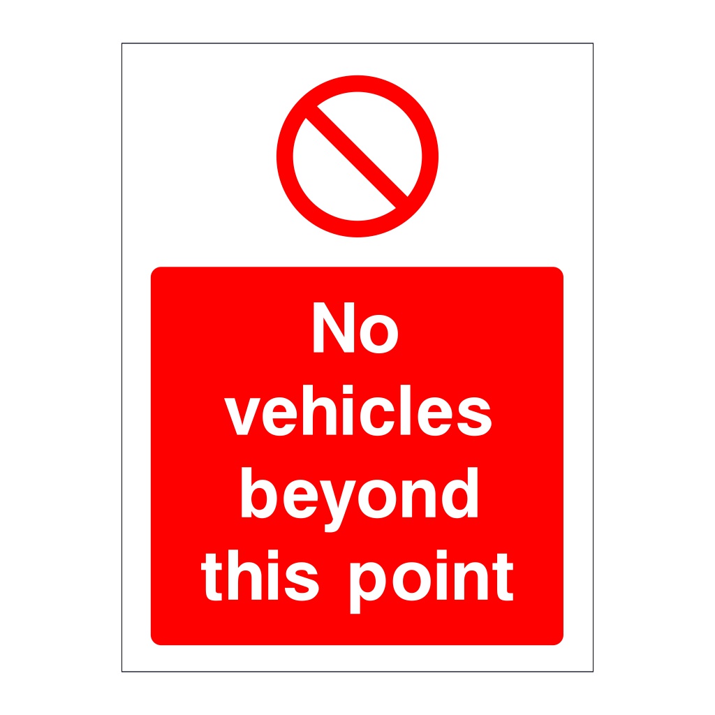 No vehicles beyond this point sign