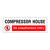 Compressor house No unauthorised entry sign