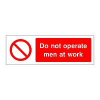 Do not operate men at work sign