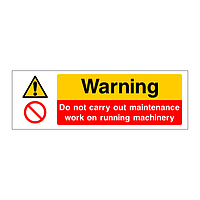 Warning Do not carry out maintenance work on running machinery sign