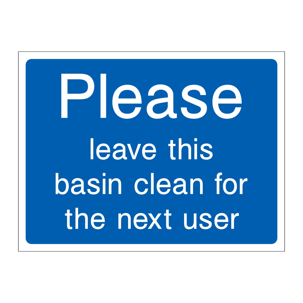 Please leave this basin clean for the next user sign