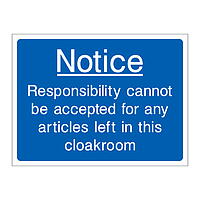 Notice responsibility cannot be accepted for any articles left in the cloakroom sign
