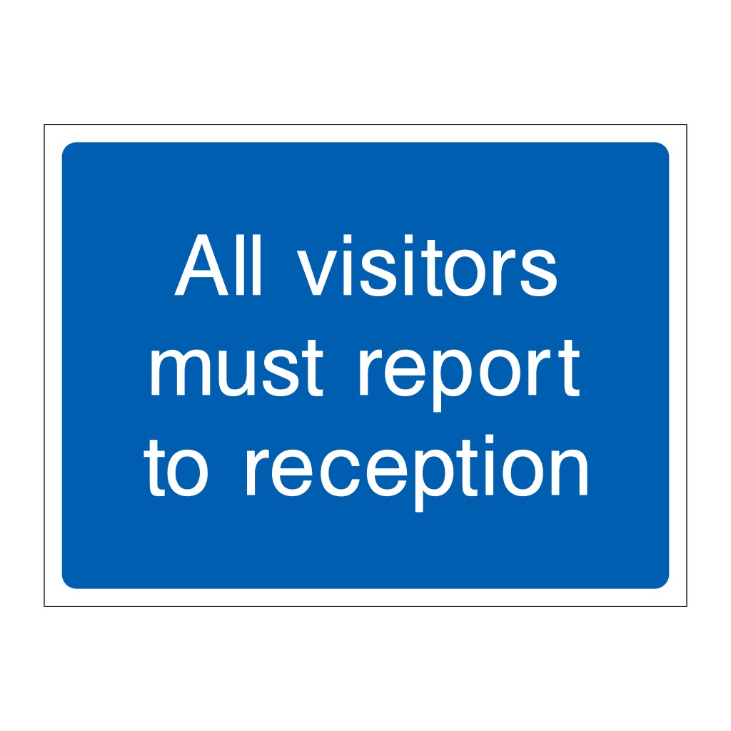 All visitors must report to reception sign