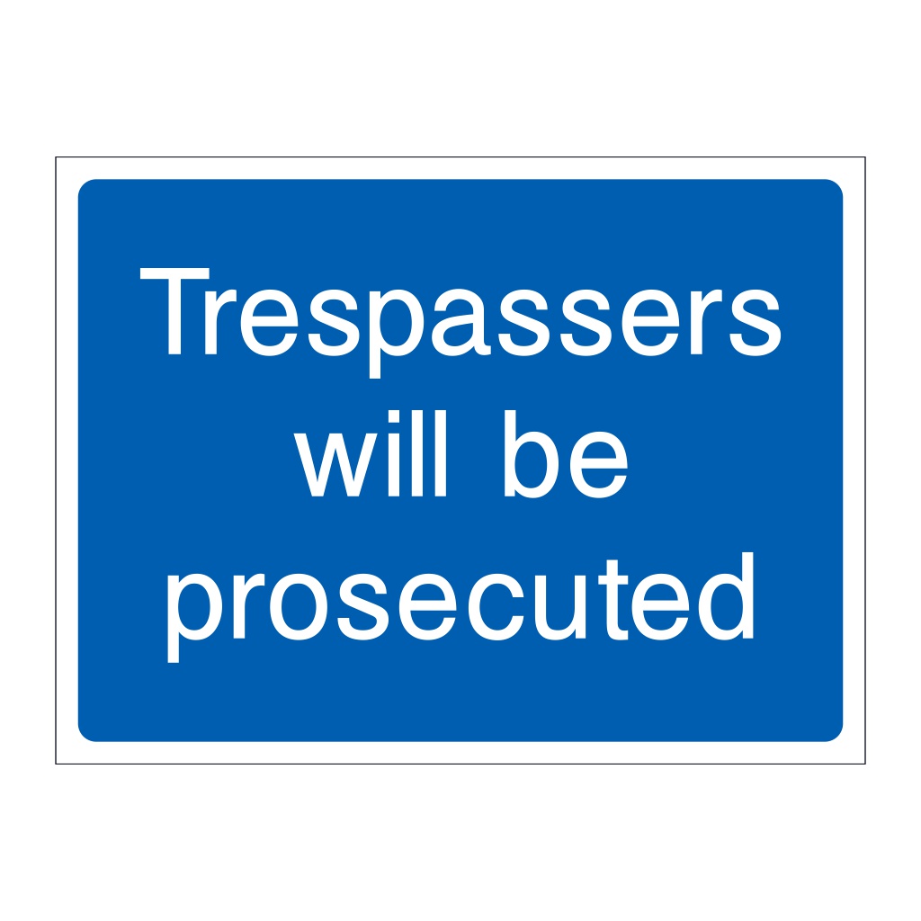 Trespassers will be prosecuted sign