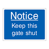 Notice Keep this gate shut sign