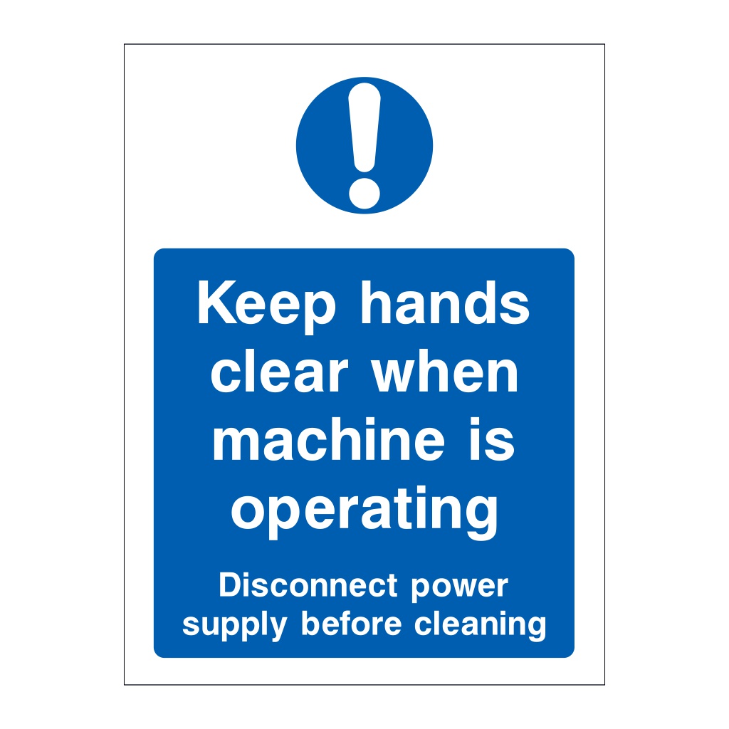 Keep hands clear when machine is operating sign