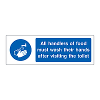 All handlers of food must wash their hands after visiting the toilet sign