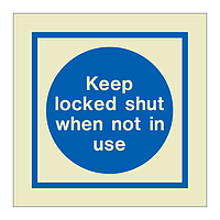 Keep locked shut when not in use (Marine Sign)