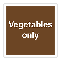 Vegetables only sign