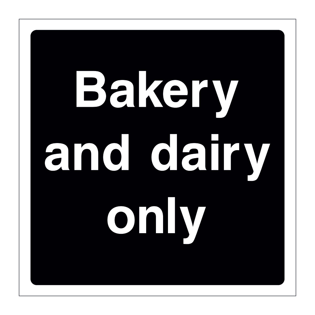 Bakery and dairy only sign