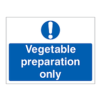 Vegetable preparation only sign