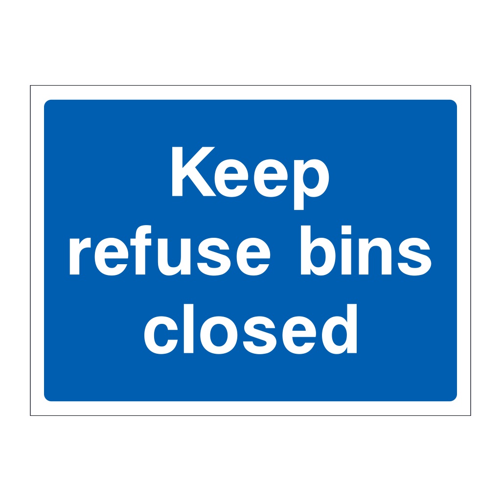 Keep refuse bins closed sign