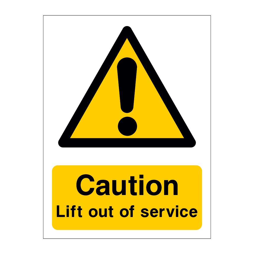 Caution lift out of service sign