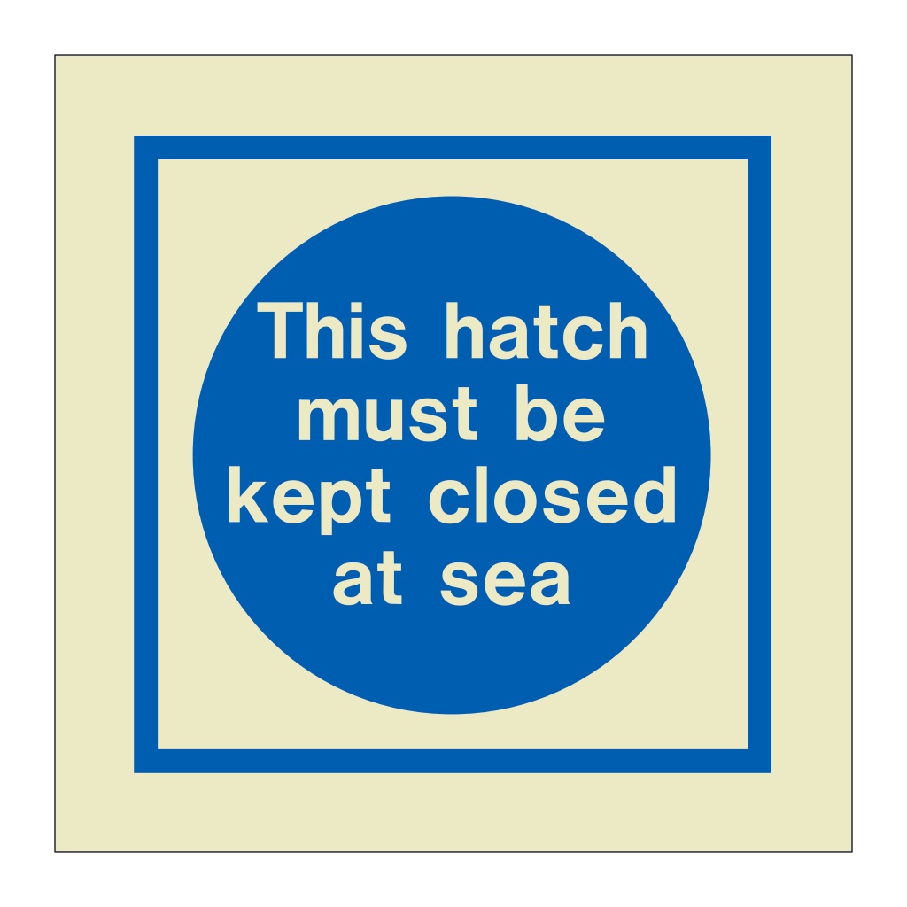 This hatch must be kept closed at sea (Marine Sign)