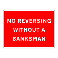 No reversing without a banksman sign