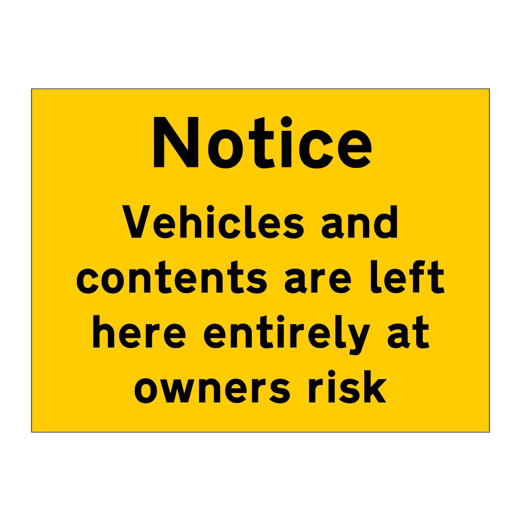 Vehicles and contents are left here entirely at owners risk sign