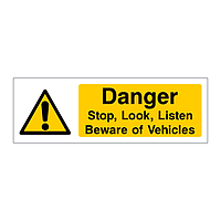 Danger Stop Look Listen Beware of vehicles sign
