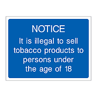 Notice It is illegal to sell tobacco to persons under the age of 18 sign