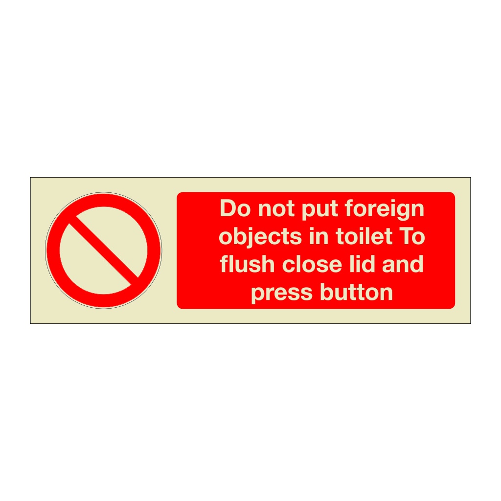 Do not put foreign objects in toilet to flush close lid and press button  (Marine Sign)