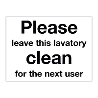 Please leave this lavatory clean for the next user sign