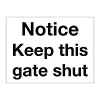 Notice Keep this gate shut